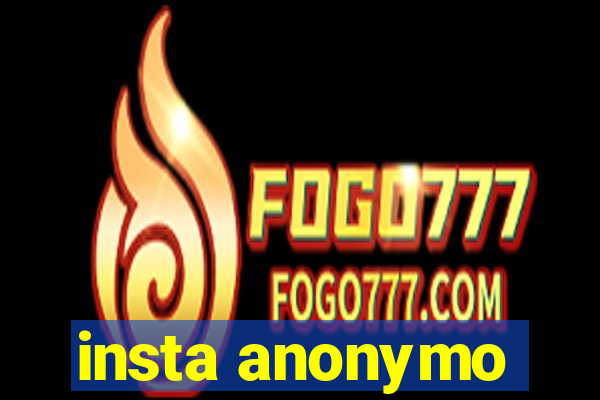 insta anonymo